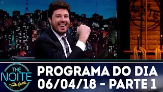 The Noite (06/04/18) - Parte 1