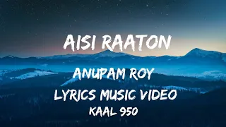 Aisi Raaton || by Anupam Roy Lyrics