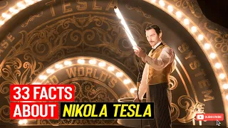 33 FACTS ABOUT NIKOLA TESLA YOU DON'T KNOW