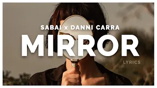 SABAI - Mirror (Lyrics) ft. Danni Carra