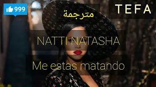 - Natti Natasha - Me Estás Matando - (Letra /  Lyrics) مترجمة عربي