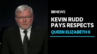 Queen Elizabeth II: Former prime minister Kevin Rudd speaks | ABC News