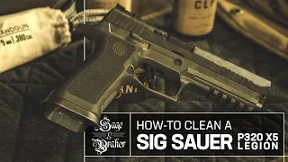Sig Sauer P320 X5 Legion // How to Clean and Disassemble