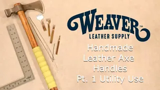 Handmade Leather Axe Handles: Part 1 Utility Use