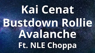 Kai Cenat - Bustdown Rollie Avalanche ft. NLE Choppa (1 HOUR LOOP) [Lyrics]