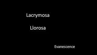 Evanescence - Lacrymosa - Traducida al Español