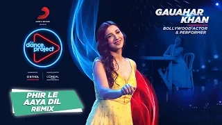 Phir Le Aya Dil - Remix |Gauahar Khan | Contemporary Dance | The Dance Project