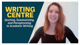 Quoting, Summarizing, and Paraphrasing in Academic Writing