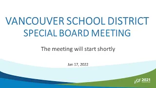 Vancouver School District - Special Board Meeting - Jan 17, 2022