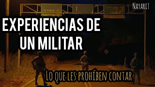 EXPERIENCIAS PARANORMALES DEL EJÉRCITO MEXICANO | HISTORIAS DE TERROR