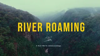 RIVER ROAMING | Cinematic Travel Film