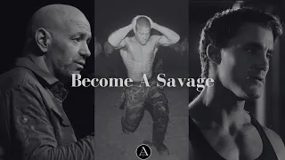 Become Savage