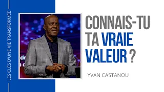 CONNAIS-TU TA VRAIE VALEUR ? | Pasteur Yvan Castanou