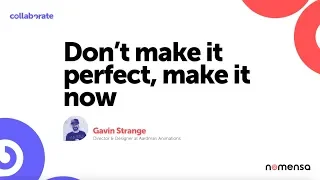 Don't make it perfect, make it now | Gavin Strange talk video