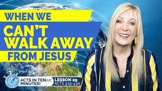 Acts 3:19-4:20 - When We CAN’T Walk Away From Jesus Lesson 29