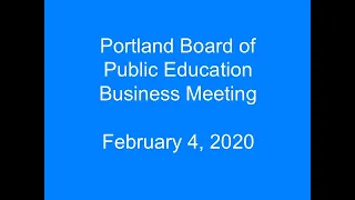 Portland Board of Public Education Business Meeting February 4, 2020