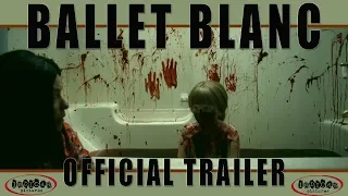 BALLET BLANC  Official Trailer (2019) Horror