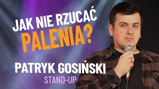 PATRYK GOSIŃSKI - Jak nie rzucać palenia? | stand-up | 2023