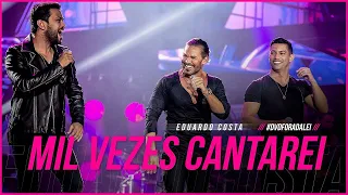 MIL VEZES CANTAREI | Eduardo Costa feat. Edy Britto e Samuel (Clipe Oficial) #ForaDaLei - Sertanejo