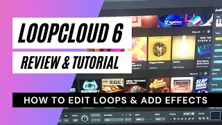 Loopcloud 6 Tutorial Editing Loops - Loopcloud 6 Review - Making  a beat in Loopcloud