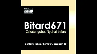 Bitard671 - Раскатай губу и закатай обратно или Нюхай бебру, бро (Песня в стиле РОЦК)