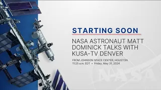 Astronaut Matt Dominick Talks with KUSA-TV Denver