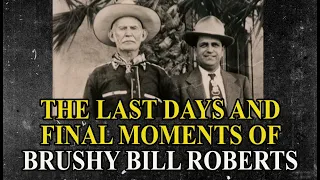 Last Days and Final Moments of Brushy Bill Roberts Alias Billy the Kid - Part I