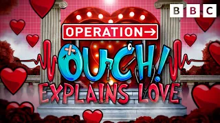 Operation Ouch! Explains the Chemistry of Love | CBBC