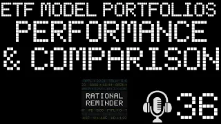 ETF Model Portfolios: For Performance and Comparison Purposes (EP.36)