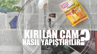 KIRILMIŞ CAM NASIL YAPIŞTIRILIR