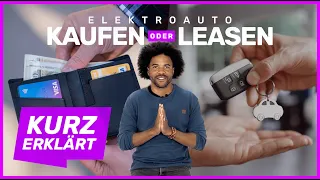 KURZ ERKLÄRT | Elektroauto besser leasen oder kaufen?