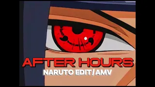 Naruto-Itachi Uchiha [EDIT/AMV] | After Hours