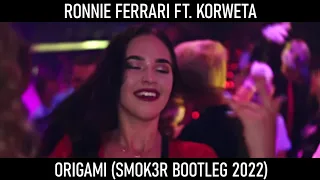 RONNIE FERRARI FT. KORWETA - ORIGAMI (SMOK3R BOOTLEG 2022)