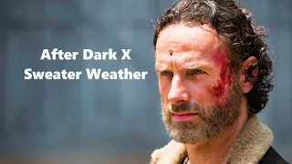 Rick Grimes || After Dark X Sweater Weather [TWD]