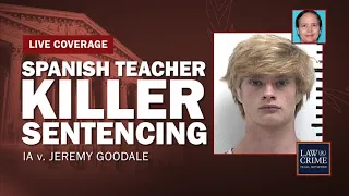 WATCH LIVE: Spanish Teacher Killer Sentencing — IA v. Jeremy Goodale