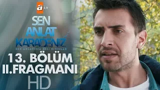 Sen Anlat Karadeniz 13. Bölüm 2. Fragmanı