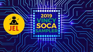 2019 VINCY SOCA SAMPLER "2019 VINCY SOCA MIX" | DJ JEL