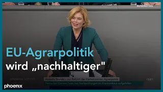 Bundestag: Aktuelle Stunde zur Reform der EU-Agrarpolitik