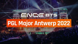 ENCE Behind the Scenes - PGL Major Antwerp 2022