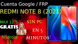 Quitar Cuenta Google Xiaomi Redmi Note 8 (2021) | Android 11 | MIUI 12.5 / sacar FRP en 5 minutos