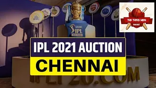 Episode 7 : IPL Auction 2021 - Part 1 | The Third Men - Cricket Podcast