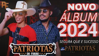 OS PATRIOTAS DO FORRÓ / NOVO ÁLBUM SEGURA QUE E SUCESSO (2024)