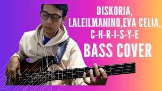 C.H.R.I.S.Y.E. - DISKORIA, LALEILMANINO feat EVA CELIA || BASS COVER