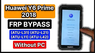 Huawei Y6 Prime 2018 FRP Unlock || Huawei (ATU-L31)(ATU-L42)(ATU-L11)(ATU-L21) FRP BYPASS WithoutPC