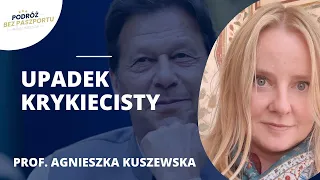 Trudne położenie Pakistanu. Chińskie wpływy, antyamerykanizm i upadek premiera | prof. A. Kuszewska