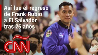 El astronauta récord Frank Rubio regresa a El Salvador después de 25 años