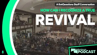 How can I recognize a true revival according to the Bible? - Podcast Episode 147