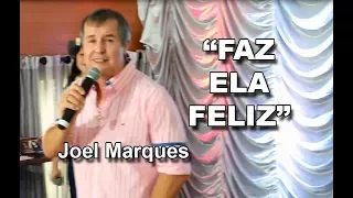 "FAZ ELA FELIZ" com JOEL MARQUES (cover)