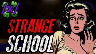 Strange School Stories | 4chan /x/ Paranormal Greentext Tales Thread