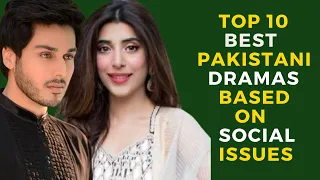 Top10 Best Pakistani Dramas Based On Social Issues~ Showbiz Infotainment